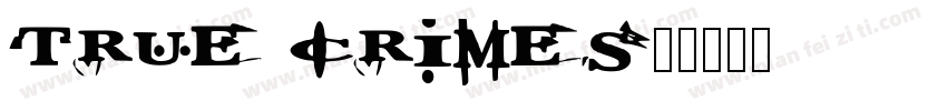 True Crimes字体转换
